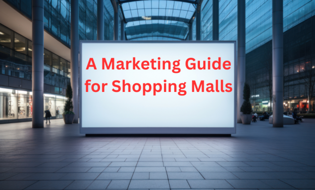A Marketing Guide for Shopping Malls