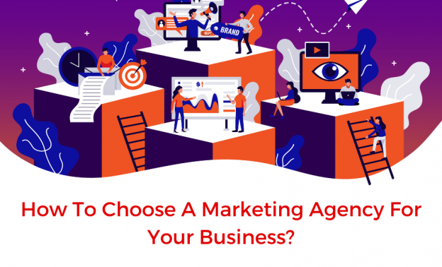 How To Choose A Marketing Agency For Your Business